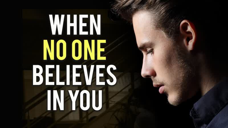 When Nobody Believes In You Motivational