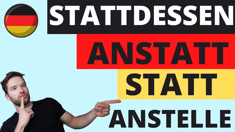 STATT ANSTATT STATTDESSEN
