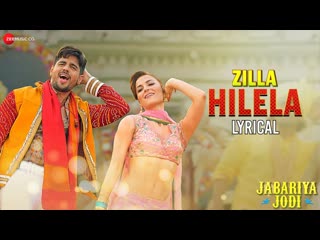 Zilla Hilela | Jabariya Jodi | Sidharth Malhotra, Elli AvrRam | Tanishk Bagchi | Lyrical