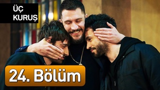 Три Копейки / Три Куруша - 24 серия на турецком