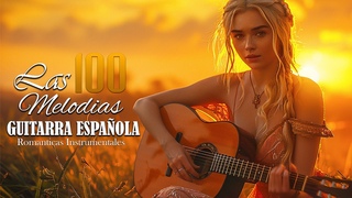 100 Best Romantic Guitars of All Time  Romantic Guitar Melodies for the Heart