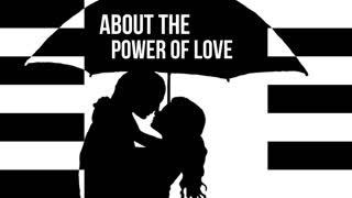 The Power Of Love