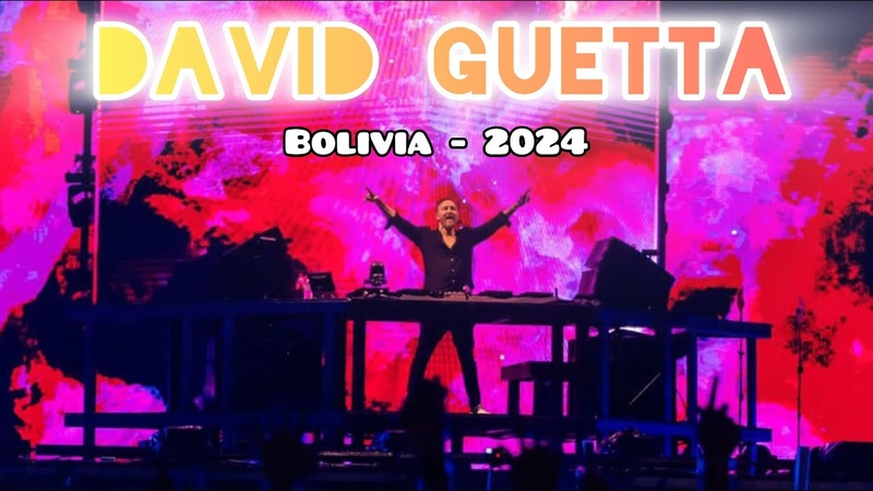 DAVID GUETTA, Concierto en Bolivia Santa Cruz