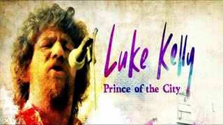 Luke Kelly - Prince Of The City (documentary)