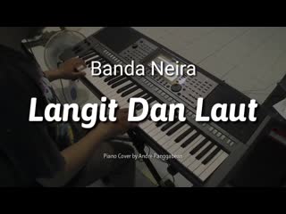 Langit Dan Laut - Banda Neira | Piano Cover by Andre Panggabean