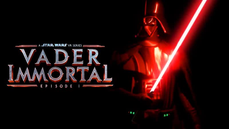 Vader Immortal A Star Wars VR Series Official