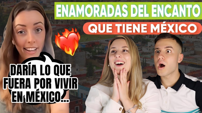 EXTRANJERAS SE RINDEN ANTE EL ENCANTO de MEXICO y LLORAN por NO VIVIR AQUI, EL EMBRUJO DE MÉ
