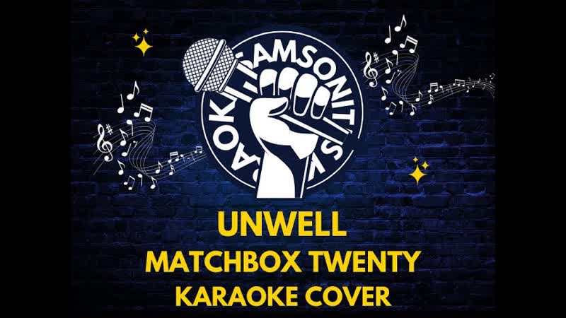 Unwell Matchbox Twenty (