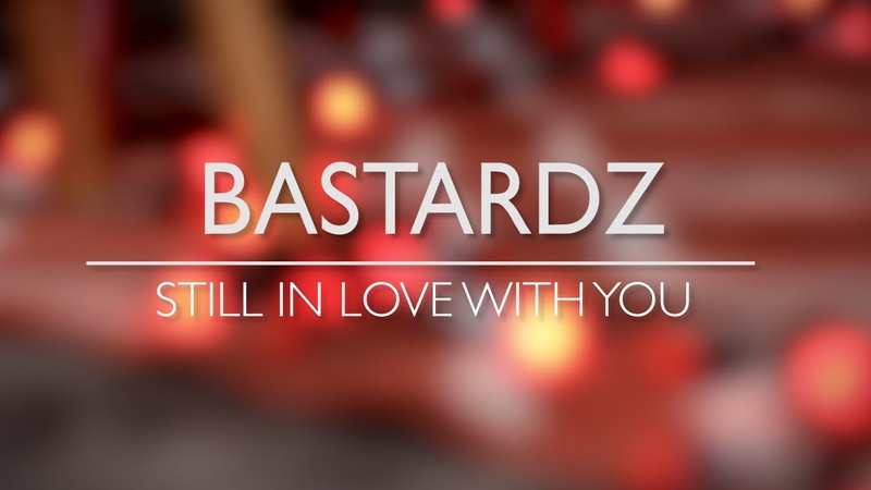 Bastardz Still in Love with You ( Hard Power United Online Fest Exclusive