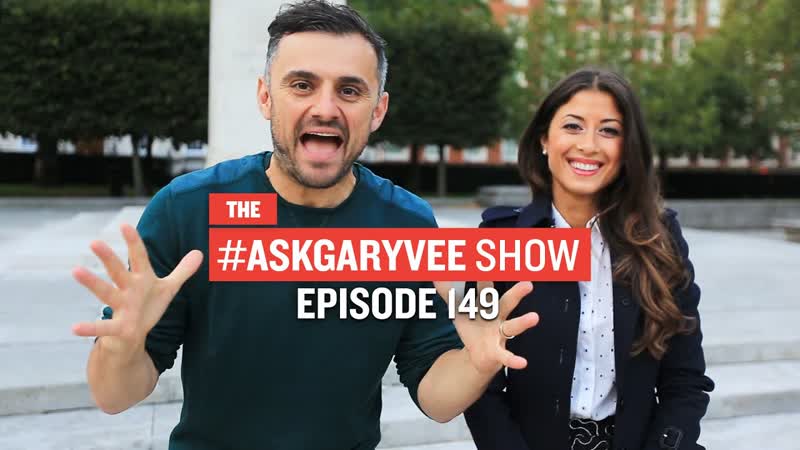Ask Gary Vee Episode 149: London