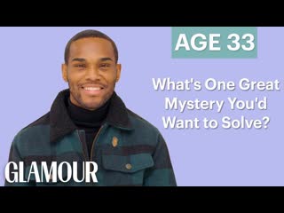 70 Men Ages 5 to 75: What's One Great Mystery You'd Want to Solve | Glamour