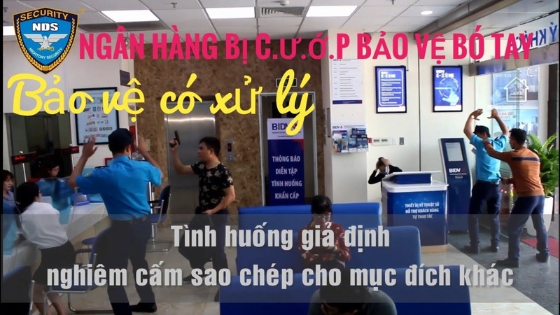 Diễn tập tình huống ngân hàng như phim hành động và cách xử lý của nhân viên bảo