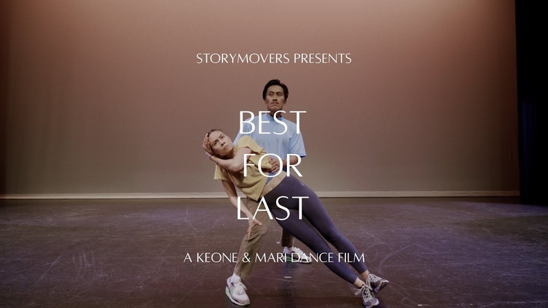 Best For Last, Dance Film by Keone