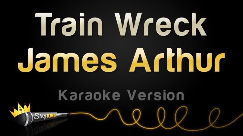 James Arthur Train Wreck ( Karaoke