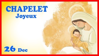 CHAPELET de NOL  Lundi 26 Dcembre