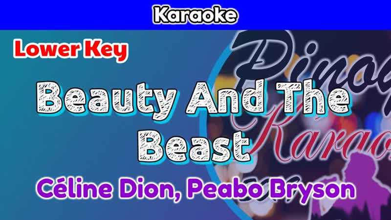 Beauty And The Beast by Céline Dion and Peabo Bryson ( Karaoke : Lower