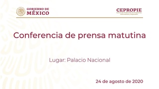 |🇲🇽 ➦ Conferencia de prensa matutina del lunes 24 de agosto, 2020